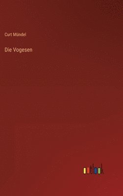 Curt Mündel - Vogesen, Inbunden