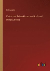 bokomslag Kultur- und Reiseskizzen aus Nord- und Mittel-Amerika