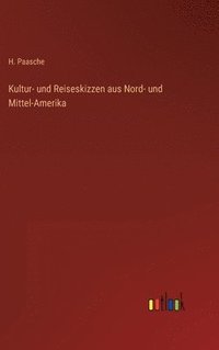 bokomslag Kultur- und Reiseskizzen aus Nord- und Mittel-Amerika