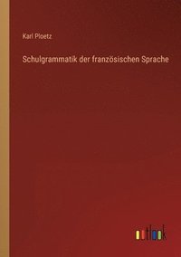 bokomslag Schulgrammatik der französischen Sprache