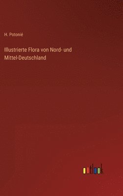 bokomslag Illustrierte Flora von Nord- und Mittel-Deutschland