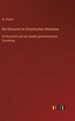 Richter, W. Richter - Sklaverei im Griechischen Altertume, Inbunden