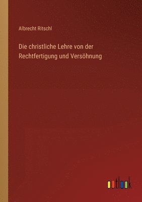 bokomslag Die christliche Lehre von der Rechtfertigung und Versoehnung