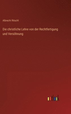 Die christliche Lehre von der Rechtfertigung und Vershnung 1