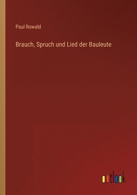 bokomslag Brauch, Spruch und Lied der Bauleute