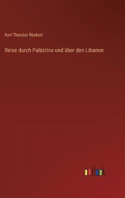 Reise durch Palstina und ber den Libanon 1