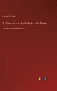 bokomslag Schillers sämmtliche Werke in zwölf Bänden
