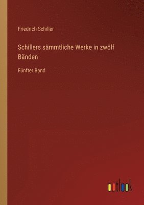 bokomslag Schillers sammtliche Werke in zwoelf Banden