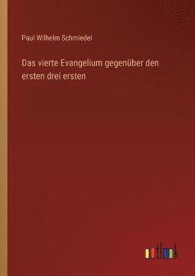 vierte Evangelium gegenüber den ersten drei ersten