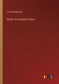 bokomslag Briefe von Goethes Eltern