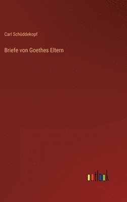 bokomslag Briefe von Goethes Eltern