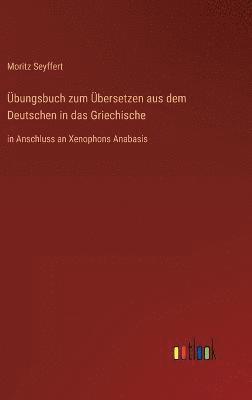 bokomslag bungsbuch zum bersetzen aus dem Deutschen in das Griechische