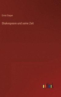 bokomslag Shakespeare und seine Zeit