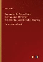 bokomslag Kompendium der Geschichte der Kirchenmusik mit besonderer Berucksichtigung des kirchlichen Gesanges