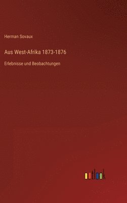 Aus West-Afrika 1873-1876 1