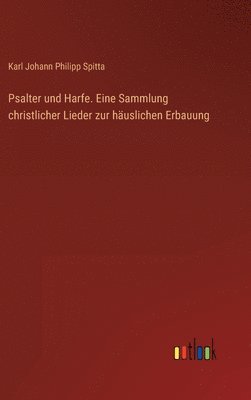 bokomslag Psalter und Harfe. Eine Sammlung christlicher Lieder zur huslichen Erbauung