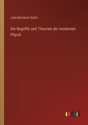 bokomslag Die Begriffe und Theorien der modernen Physik