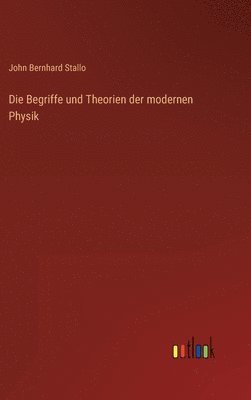 bokomslag Die Begriffe und Theorien der modernen Physik