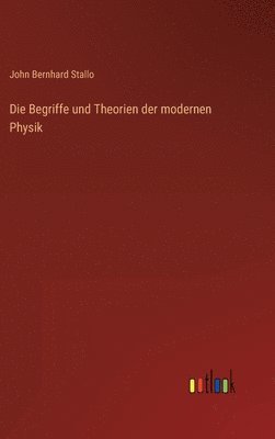Die Begriffe und Theorien der modernen Physik 1