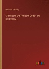 bokomslag Griechische und rmische Gtter- und Heldensage