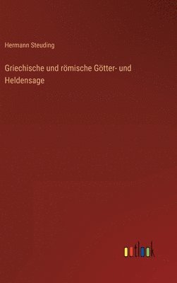 bokomslag Griechische und rmische Gtter- und Heldensage