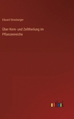 bokomslag ber Kern- und Zelltheilung im Pflanzenreiche