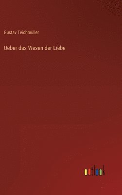 bokomslag Ueber das Wesen der Liebe