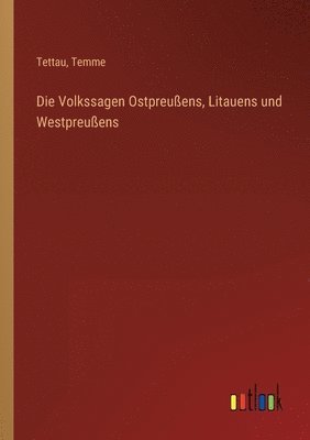 Volkssagen Ostpreußens, Litauens und Westpreußens