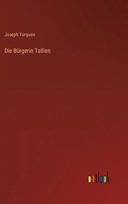 Joseph Turquan - Bürgerin Tallien, Inbunden