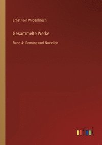 bokomslag Gesammelte Werke: Band 4: Romane und Novellen