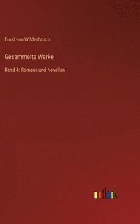 bokomslag Gesammelte Werke: Band 4: Romane und Novellen