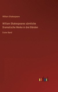 bokomslag William Shakespeares smtliche Dramatische Werke in drei Bnden