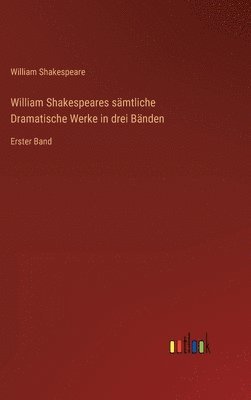 bokomslag William Shakespeares smtliche Dramatische Werke in drei Bnden