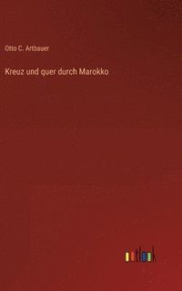 bokomslag Kreuz und quer durch Marokko