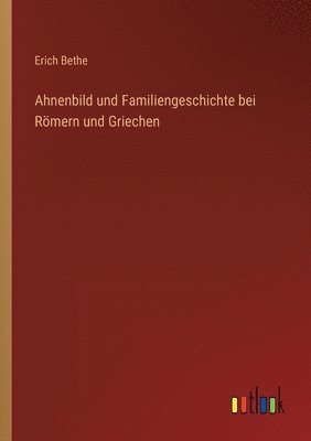 bokomslag Ahnenbild und Familiengeschichte bei Roemern und Griechen