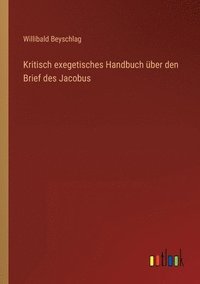 bokomslag Kritisch exegetisches Handbuch ber den Brief des Jacobus