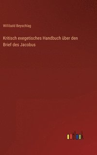 bokomslag Kritisch exegetisches Handbuch ber den Brief des Jacobus