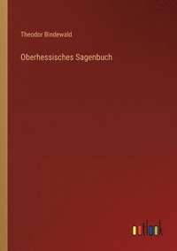 bokomslag Oberhessisches Sagenbuch