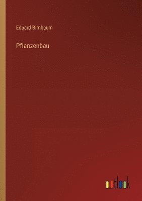 Eduard Birnbaum - Pflanzenbau, Häftad. Tillgänglighet: Lägg i varukorg