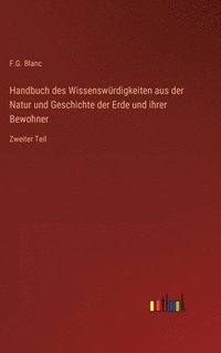 bokomslag Handbuch des Wissenswrdigkeiten aus der Natur und Geschichte der Erde und ihrer Bewohner