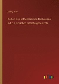 bokomslag Studien zum althebraischen Buchwesen und zur bibischen Literaturgeschichte