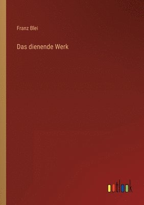 Franz Blei - dienende Werk, Häftad