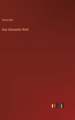 Franz Blei - dienende Werk, Inbunden