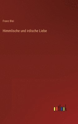 Himmlische und irdische Liebe
