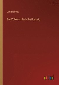 bokomslag Die Voelkerschlacht bei Leipzig