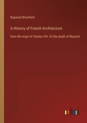 A History of French Architecture 1