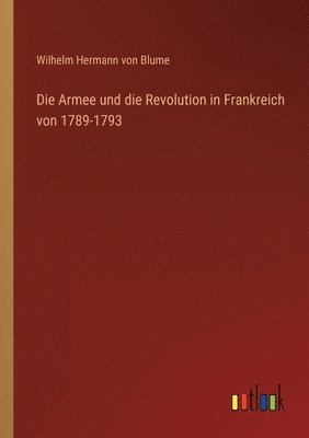 Die Armee und die Revolution in Frankreich von 1789-1793 1