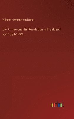 bokomslag Armee und die Revolution in Frankreich von 1789-1793