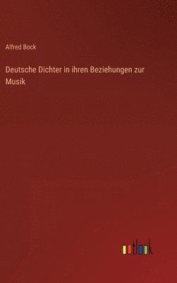 bokomslag Deutsche Dichter in ihren Beziehungen zur Musik