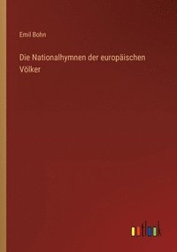 bokomslag Die Nationalhymnen der europaischen Voelker